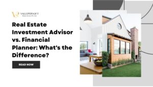 Real Estate Investment Advisor vs. Financial Planner What's the Difference