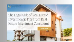 The Legal Side of Real Estate Investments Tips from Real Estate Investment Consultant