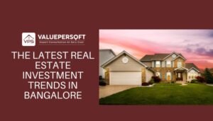 The Latest Real Estate Investment Trends In Bangalore